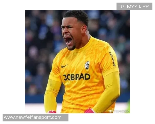 国米关注弗赖堡门将阿图博鲁或将放弃索默续约计划